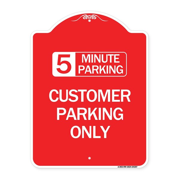 Customer Parking Choose Your Limit Minute Parking, Red & White Alum Sign, 18" x 24", RW-1824-24207